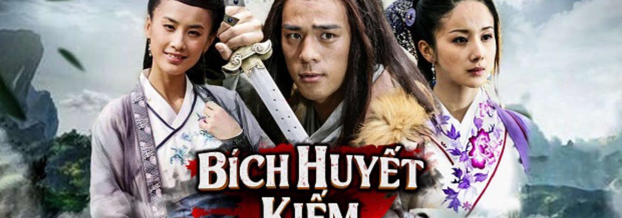 Phim Bích Huyết Kiếm (2007) - Sword Stained with Royal Blood PhimChill Vietsub (2007)