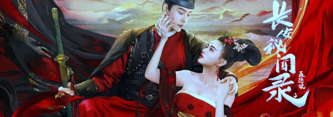 Phim Trường An Bí Văn Lục Nhiếp Ẩn Nương - 长安秘闻录之聂隐娘A LOVE STORY OF ASSASSIN PhimChill Vietsub (2024)