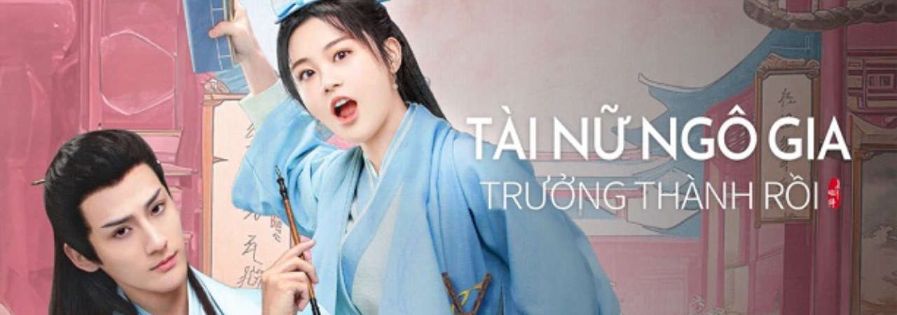 Phim Tài Nữ Nhà Ta Trưởng Thành Rồi - A talented girl grows up PhimChill Vietsub (2024)