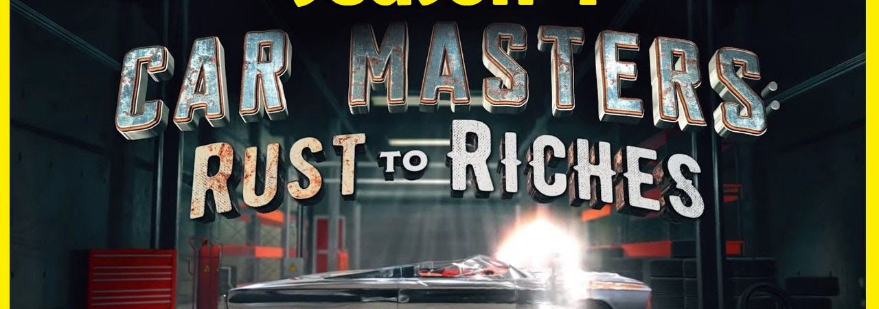 Phim Bậc thầy xe hơi Từ đồng nát đến giàu sang ( 4) - Car Masters Rust to Riches (Season 4) PhimChill Vietsub (2022)