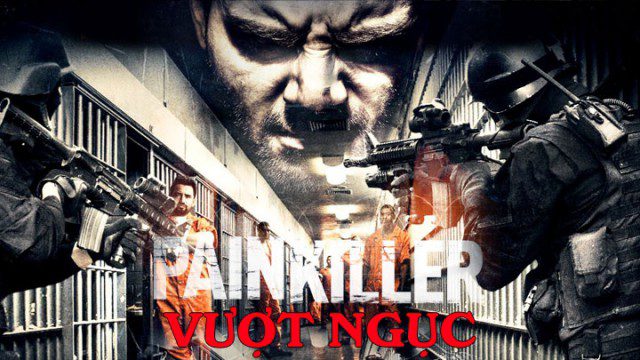 Phim Vượt Ngục - Painkiller PhimChill Vietsub (2013)