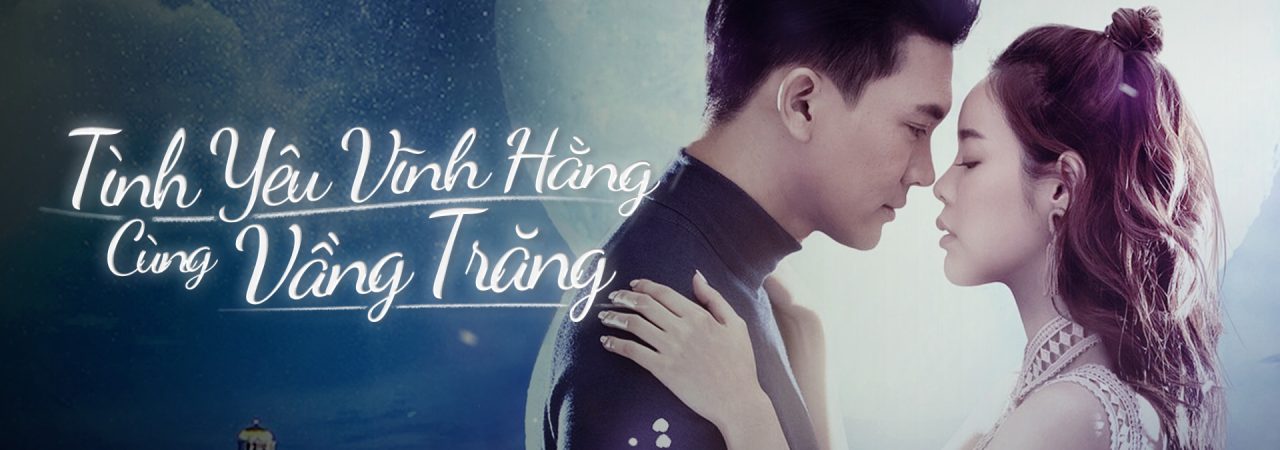 Poster of Tình Yêu Vĩnh Hằng Cùng Vầng Trăng