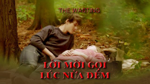 Phim Lời Mời Gọi Lúc Nửa Đêm - The Wasting PhimChill Vietsub (2017)