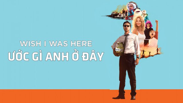 Phim Ước Gì Anh Ở Đây - Wish I Was Here PhimChill Vietsub (2014)