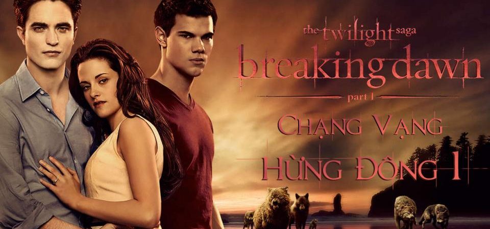 Phim Chạng vạng Hừng đông 1 - The Twilight Saga Breaking Dawn Part 1 PhimChill Vietsub (2011)