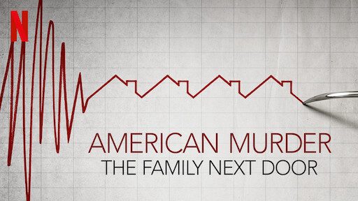 Phim Án mạng nước Mỹ Gia đình hàng xóm - American Murder The Family Next Door PhimChill Vietsub (2020)