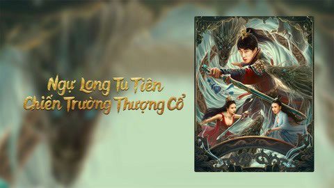 Phim Ngự Long Tu Tiên Chiến Trường Thượng Cổ - Dragon Sword Ancient Battlefield PhimChill Vietsub (2023)