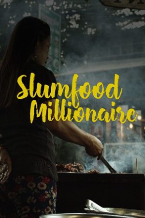 Phim Triệu Phú Ẩm Thực Khu Ổ Chuột ( 1) - Slumfood Millionaire (Season 1) PhimChill Vietsub (2020)