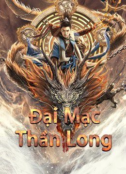 Phim Đại Mạc Thần Long - Desert Dragon PhimChill Vietsub (2021)