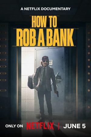 Phim Cách Cướp Ngân Hàng - How to Rob a Bank PhimChill Vietsub (2024)