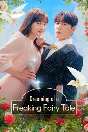 Phim Giấc Mơ Lọ Lem - Dreaming of Freaking Fairytale PhimChill Vietsub (2024)