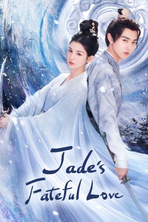 Phim Hiểu Triều Tịch - Jades Fateful Love PhimChill Vietsub (2024)