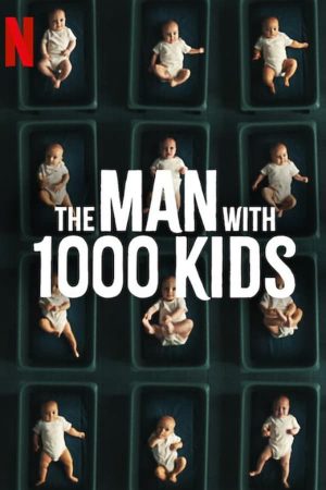 Phim Người đàn ông với 1000 đứa con - The Man with 1000 Kids PhimChill Vietsub (2024)