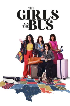 Phim Những Cô Gái Trên Xe Buýt ( 1) - The Girls on the Bus (Season 1) PhimChill Vietsub (2024)