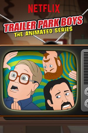 Phim Bộ ba trộm cắp Bản hoạt hình ( 1) - Trailer Park Boys The Animated Series (Season 1) PhimChill Vietsub (2019)