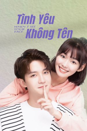 Phim Tình Yêu Không Tên - When I See Your Face PhimChill Vietsub (2023)