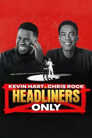 Phim Kevin Hart amp Chris Rock Chỉ diễn chính - Kevin Hart Chris Rock Headliners Only PhimChill Vietsub (2023)