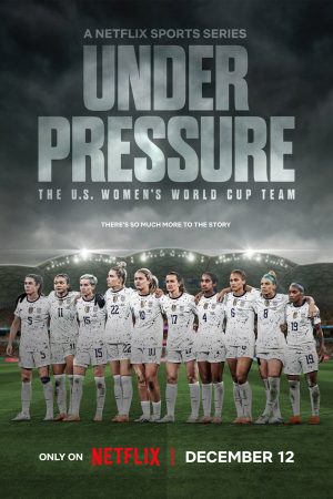 Phim Dưới áp lực Đội tuyển World Cup nữ Hoa Kỳ - Under Pressure The US Womens World Cup Team PhimChill Vietsub (2023)