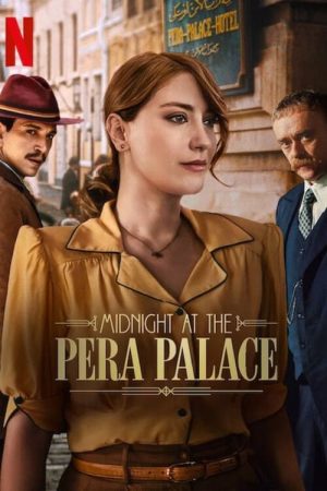 Phim Nửa Đêm Tại Pera Palace ( 2) - Midnight at the Pera Palace (Season 2) PhimChill Vietsub (2024)