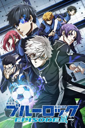 Phim BLUE LOCK THE MOVIE EPISODE NAGI - BLUE LOCK THE MOVIE EPISODE NAGI PhimChill Vietsub (2024)