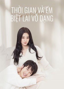 Phim Thời Gian Và Em Biệt Lai Vô Dạng - Timeless love PhimChill Vietsub (2021)