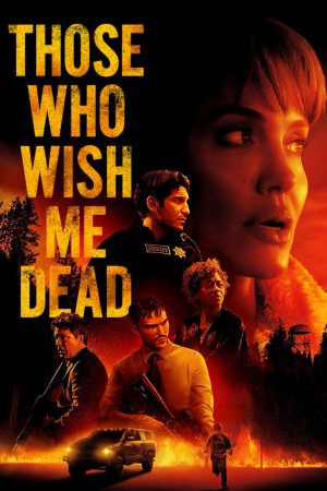 Phim Kẻ Nguyền Ta Chết - Those Who Wish Me Dead PhimChill Vietsub (2021)