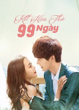 Phim Kết Hôn Thử 99 Ngày - Love Together PhimChill Vietsub (2021)