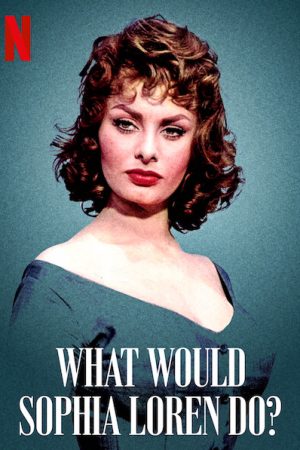 Phim Sophia Loren sẽ làm gì - What Would Sophia Loren Do PhimChill Vietsub (2021)