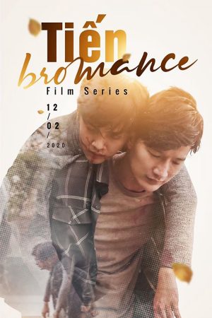 Phim Tiến Bromance - Tien Bromance PhimChill Vietsub (2020)