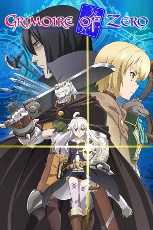 Phim Quyển Sách Quyền Năng Của Zero - Grimoire Of Zero PhimChill Vietsub (2017)