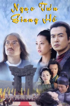 Phim Ngạo Tửu Giang Hồ - Ngạo Tửu Giang Hồ PhimChill Vietsub (2006)