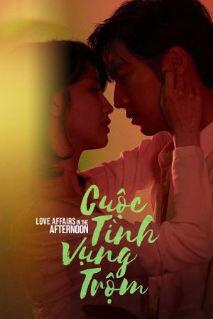 Phim Cuộc Tình Vụng Trộm - Love Affairs in the Afternoon PhimChill Vietsub (2019)