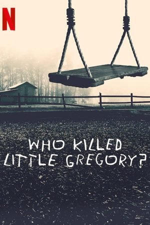 Phim Ai đã sát hại bé Gregory - Who Killed Little Gregory PhimChill Vietsub (2019)