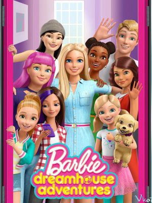 Phim Barbie Dreamhouse Adventures ( 2) - Barbie Dreamhouse Adventures (Season 2) PhimChill Vietsub (2018)