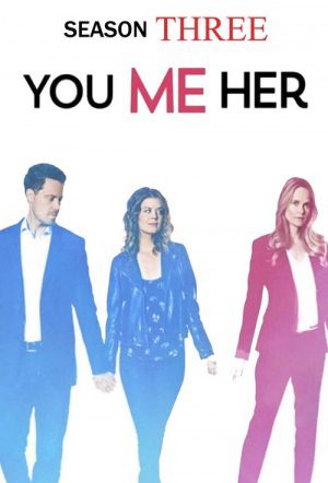 Phim Anh em cô ấy ( 3) - You Me Her (Season 3) PhimChill Vietsub (2018)