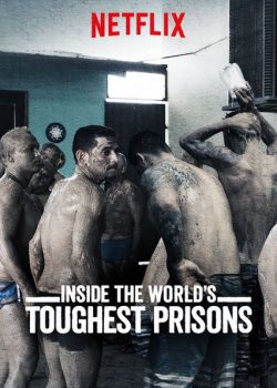 Phim Bên trong những nhà tù khốc liệt nhất thế giới ( 2) - Inside the World’s Toughest Prisons (Season 2) PhimChill Vietsub (2018)