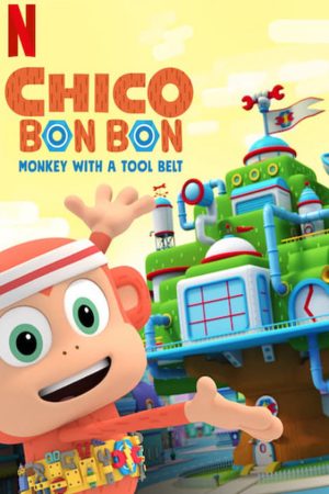 Phim Chico Bon Bon Chú khỉ và thắt lưng đồ nghề ( 3) - Chico Bon Bon Monkey with a Tool Belt (Season 3) PhimChill Vietsub (2020)