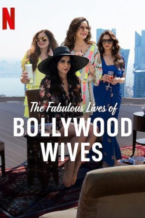 Phim Cuộc sống tuyệt vời của những bà vợ Bollywood - Fabulous Lives of Bollywood Wives PhimChill Vietsub (2020)