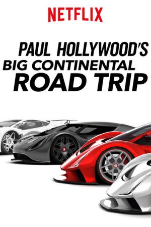 Phim Du ngoạn châu Âu với Paul Hollywood - Paul Hollywoods Big Continental Road Trip PhimChill Vietsub (2017)