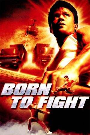 Phim Sinh Ra Để Chiến Đấu - Born to Fight PhimChill Vietsub (2004)