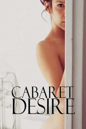 Phim Vũ Điệu Dục Vọng - Cabaret Desire PhimChill Vietsub (2011)