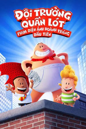 Phim Đội Trưởng Quần Lót Bản Điện Ảnh Hoành Tráng Đầu Tiên - Captain Underpants The First Epic Movie PhimChill Vietsub (2017)