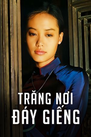 Phim Trăng Nơi Đáy Giếng - Trang Noi Day Gieng PhimChill Vietsub (2008)