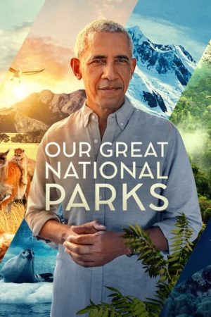 Phim Những công viên quốc gia kỳ diệu - Our Great National Parks PhimChill Vietsub (2022)