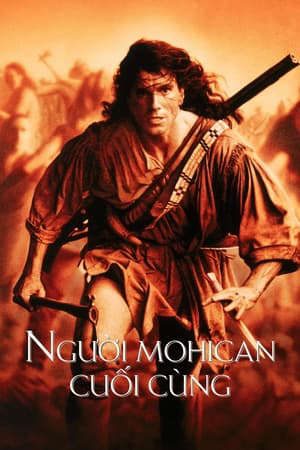 Xem phim Người Mohican Cuối Cùng tập full PhimChill Thuyết Minh HD - Vietsub Phim Mỹ-The Last of the Mohicans