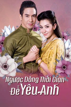 Xem phim Ngược Dòng Thời Gian Để Yêu Anh 1 tập 15 PhimChill Thuyết Minh HD - Vietsub Phim Thái Lan-Love Destiny