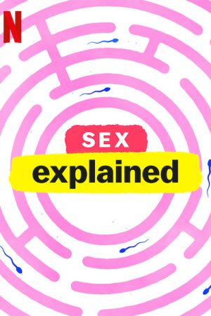 Phim Giải mã tình dục - Sex Explained PhimChill Vietsub (2020)