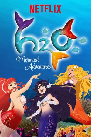 Phim H2O Cuộc phiêu lưu của những nàng tiên cá ( 1) - H2O Mermaid Adventures (Season 1) PhimChill Vietsub (2015)