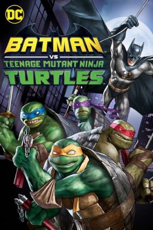 Phim Liên Minh Người Dơi Và Ninja Rùa - Batman vs Teenage Mutant Ninja Turtles PhimChill Vietsub (2019)