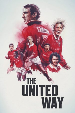 Phim Lịch Sử Manchester United - The United Way PhimChill Vietsub (2021)